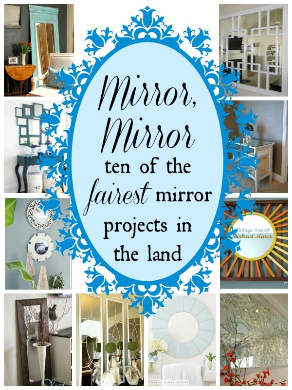 ten diy mirror projects for the home