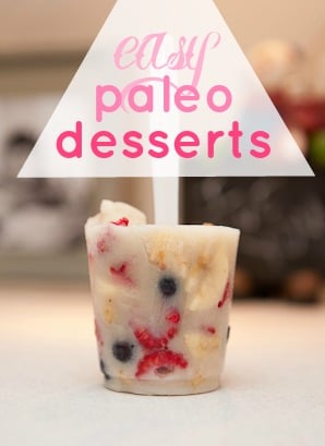 6 Delicious (and Easy!) Paleo Desserts