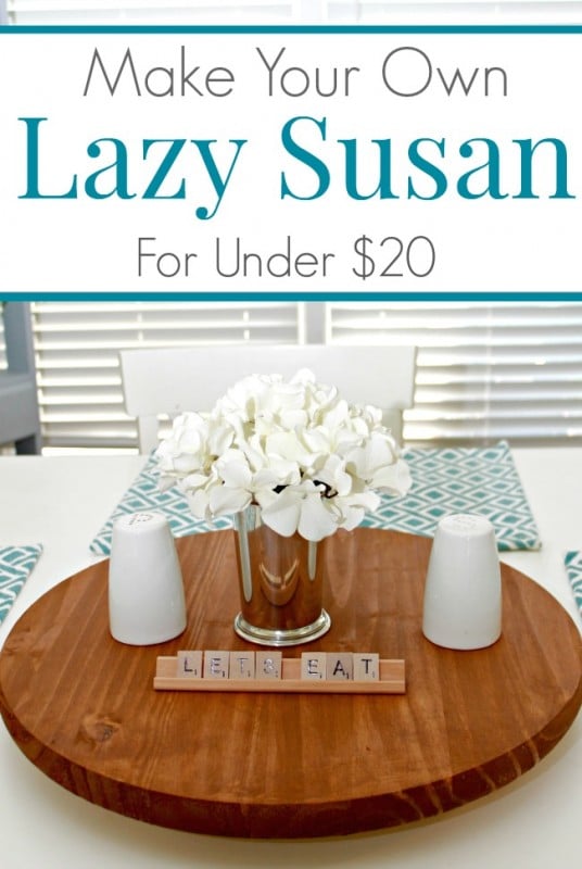 Make Your Own Lazy Susan For Under $20 | Mom4Real on Remodelaholic.com #budget #diningtable #easyDIY