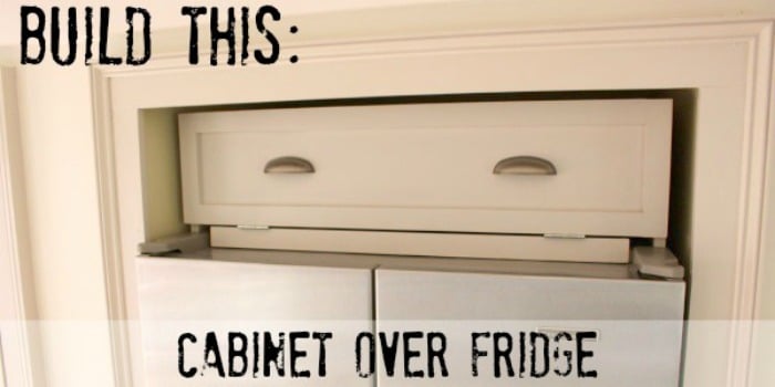 Build a Cabinet Over the Fridge
