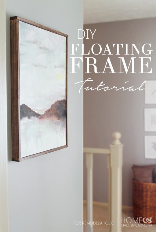 DIY Floating Frame Tutorial @Remodelaholic #diyframe